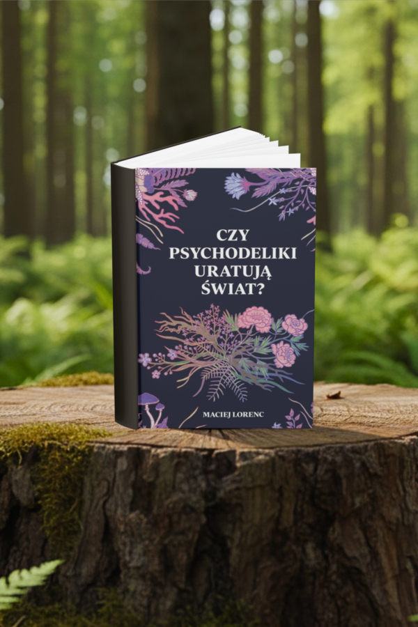 Czy psychodeliki uratują świat?